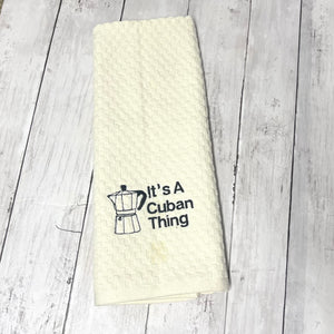 It's a Cuban Thing - Funny Dish Towels